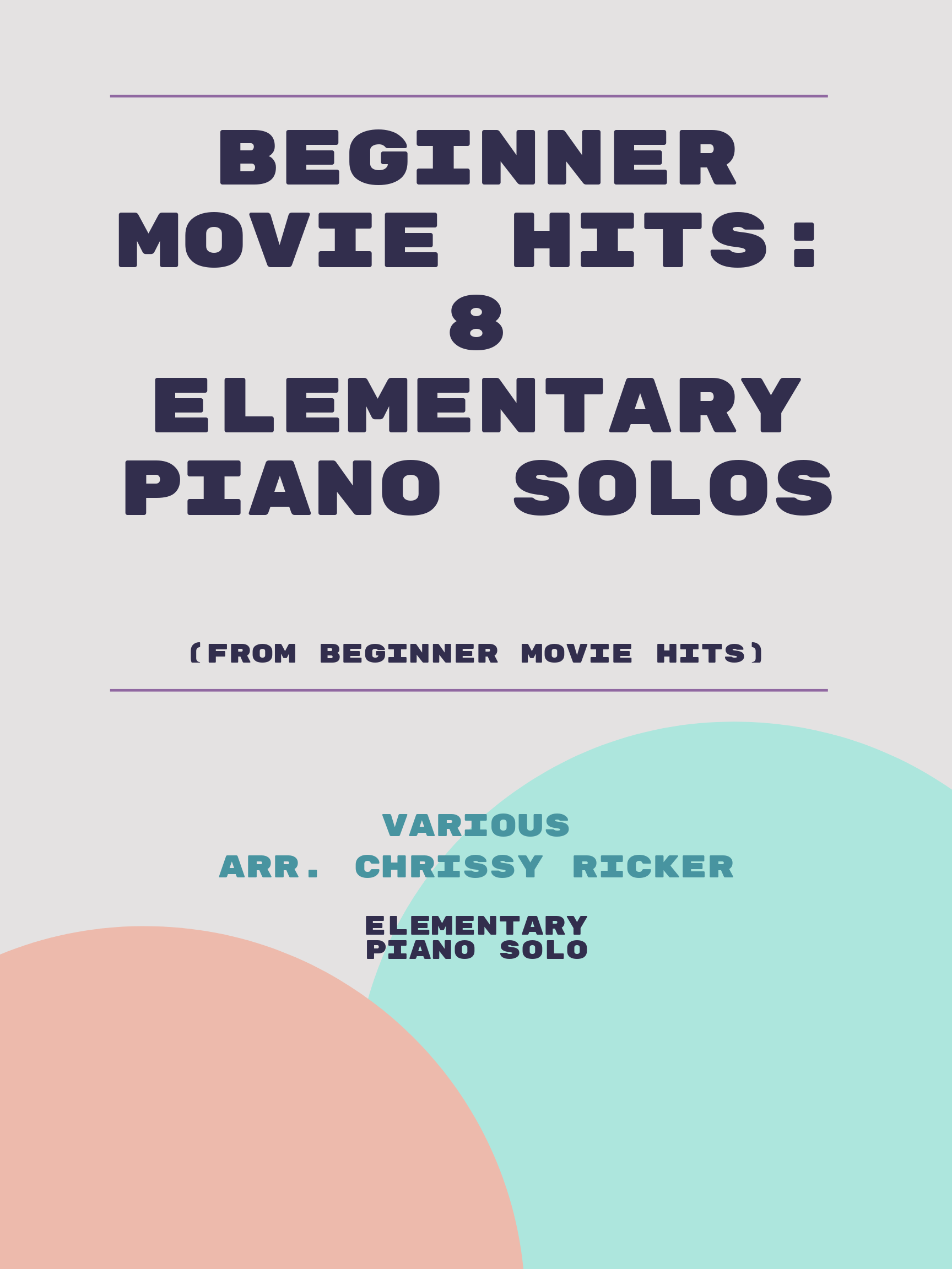 Beginner Movie Hits: 8 Elementary Piano Solos by Various