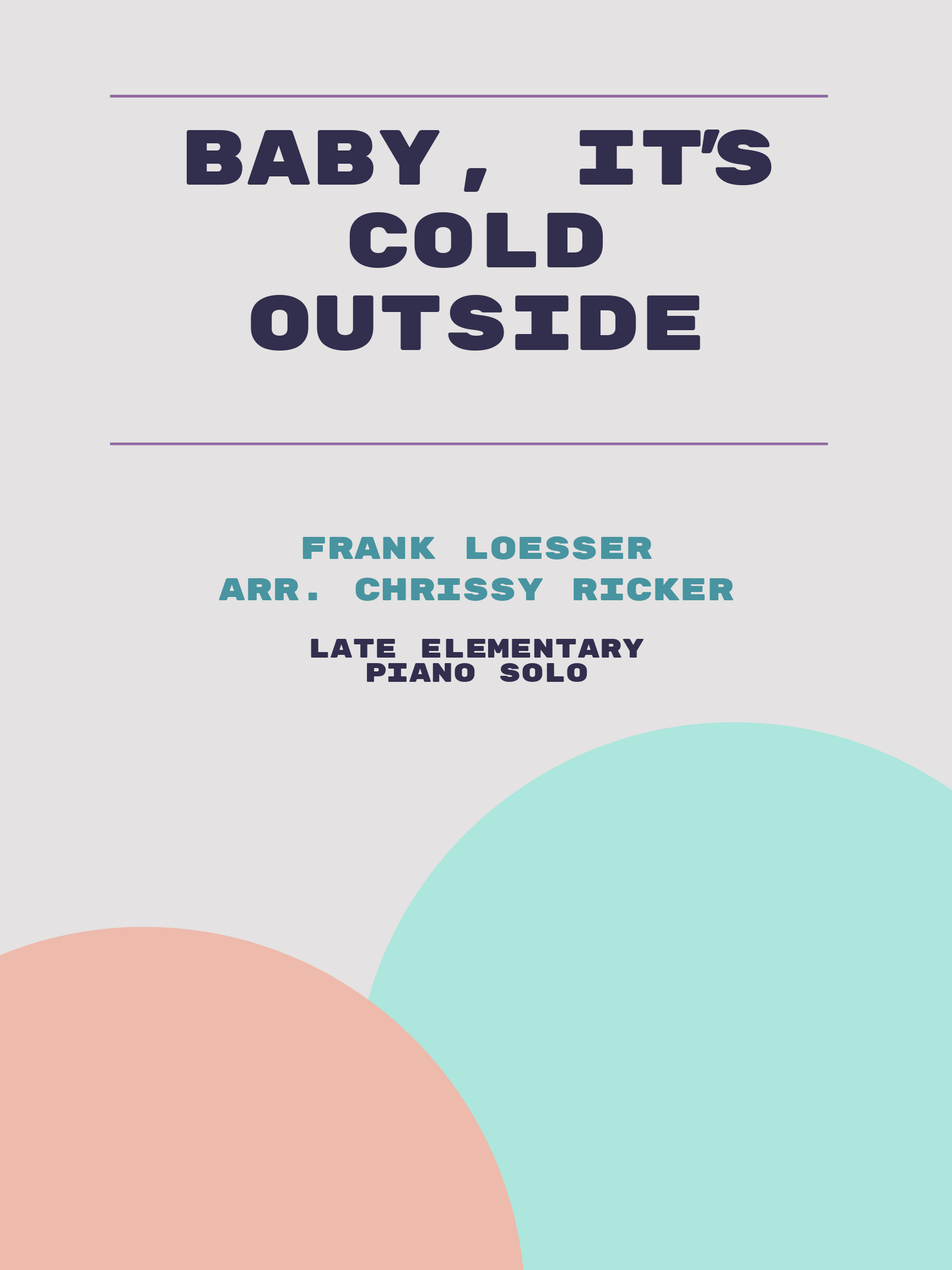 Baby, It's Cold Outside by Frank Loesser