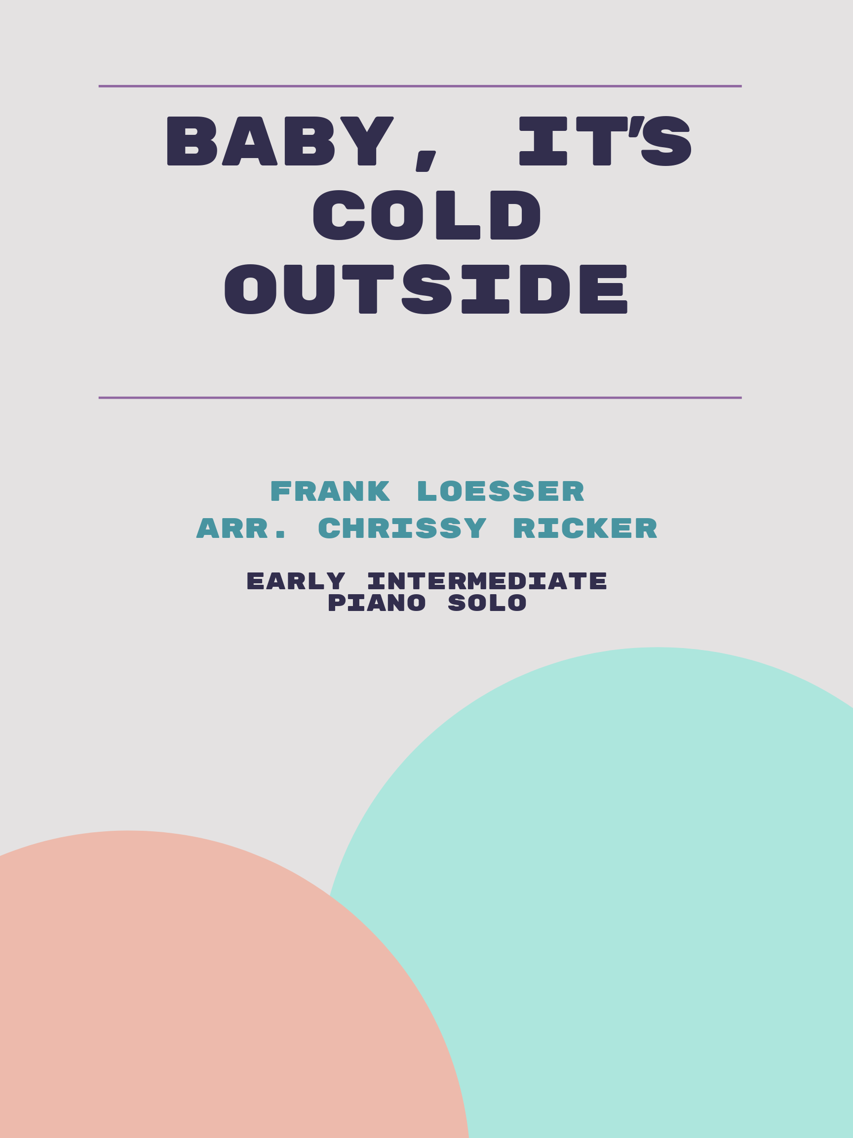 Baby, It's Cold Outside by Frank Loesser