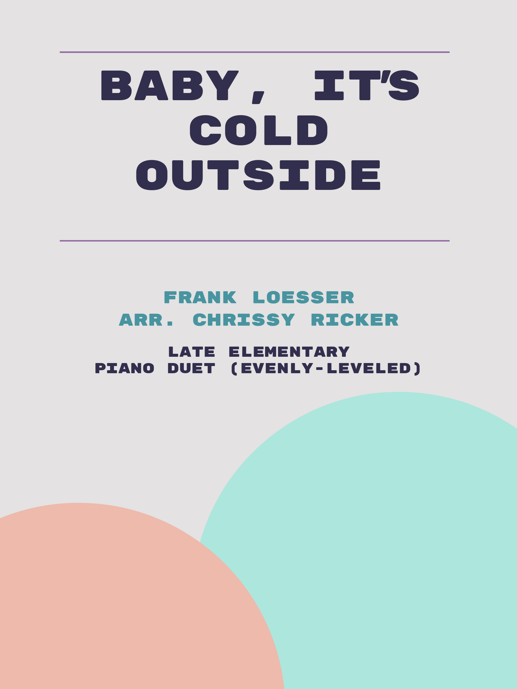 Baby, It's Cold Outside by Frank Loesser