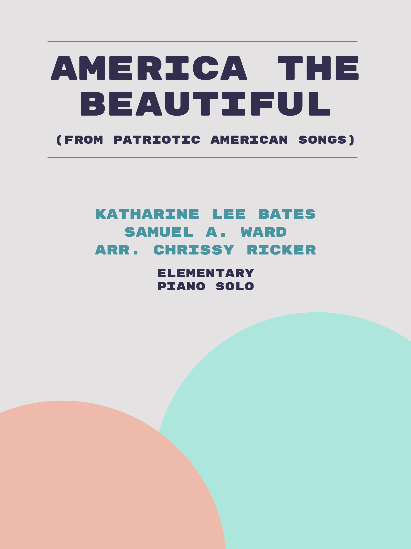 America the Beautiful by Katharine Lee Bates, Samuel A. Ward