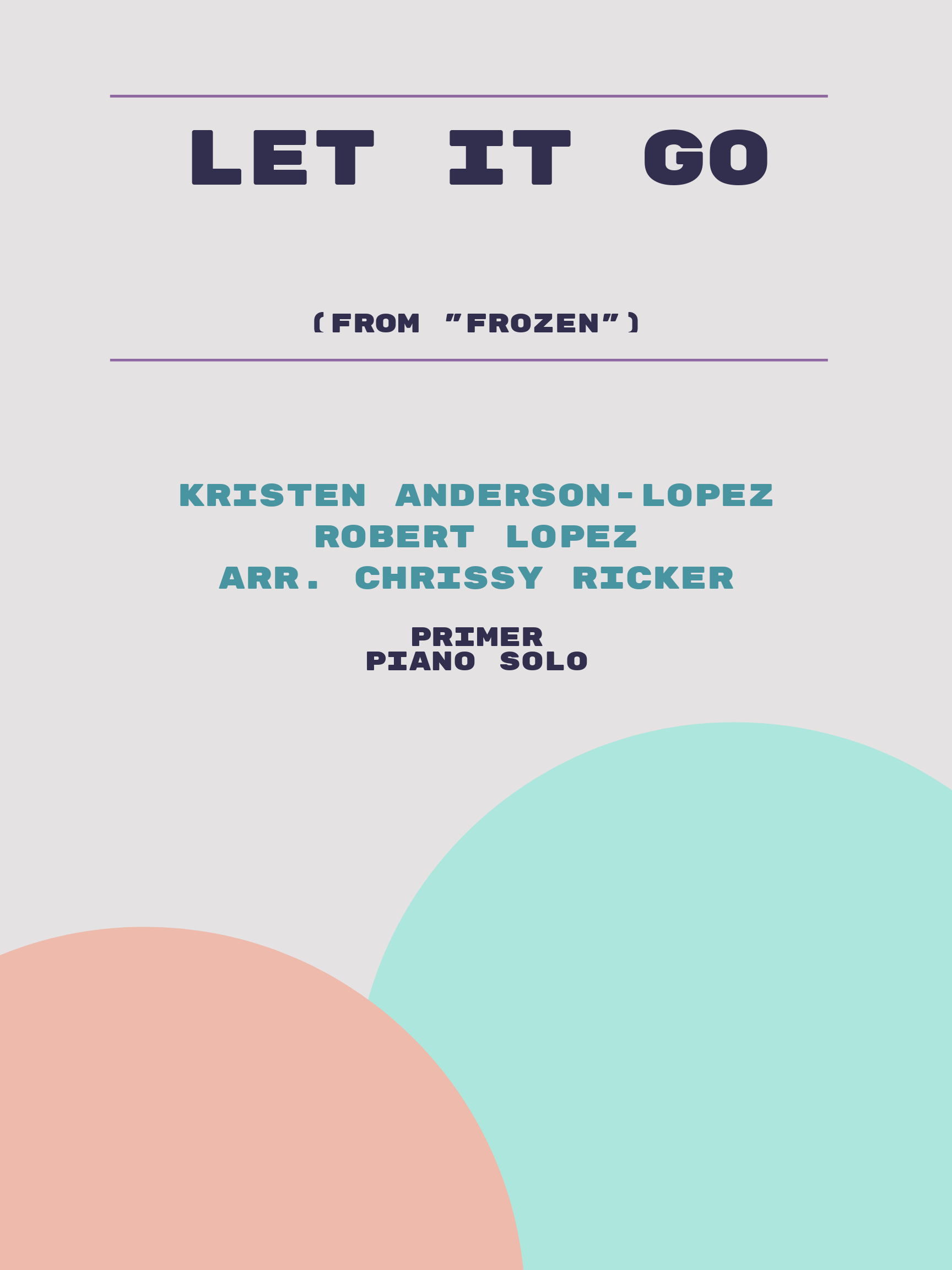 Let It Go by Kristen Anderson-Lopez, Robert Lopez