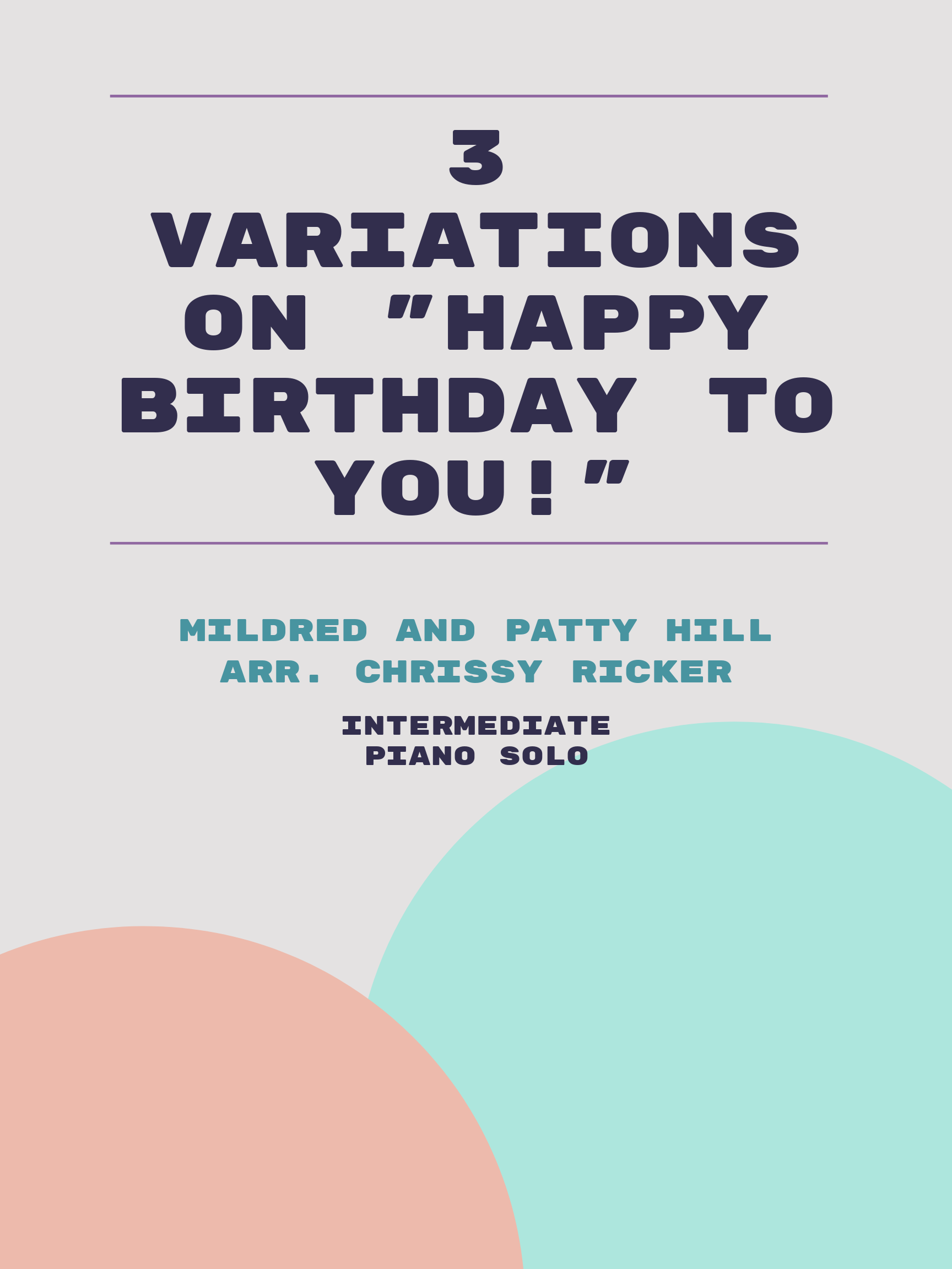 3 Variations on "Happy Birthday to You!" by Mildred and Patty Hill