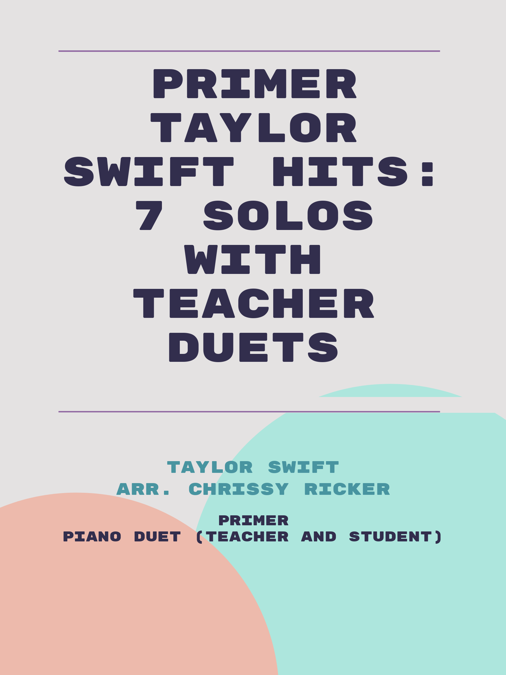 Primer Taylor Swift Hits: 7 Solos with Teacher Duets by Taylor Swift