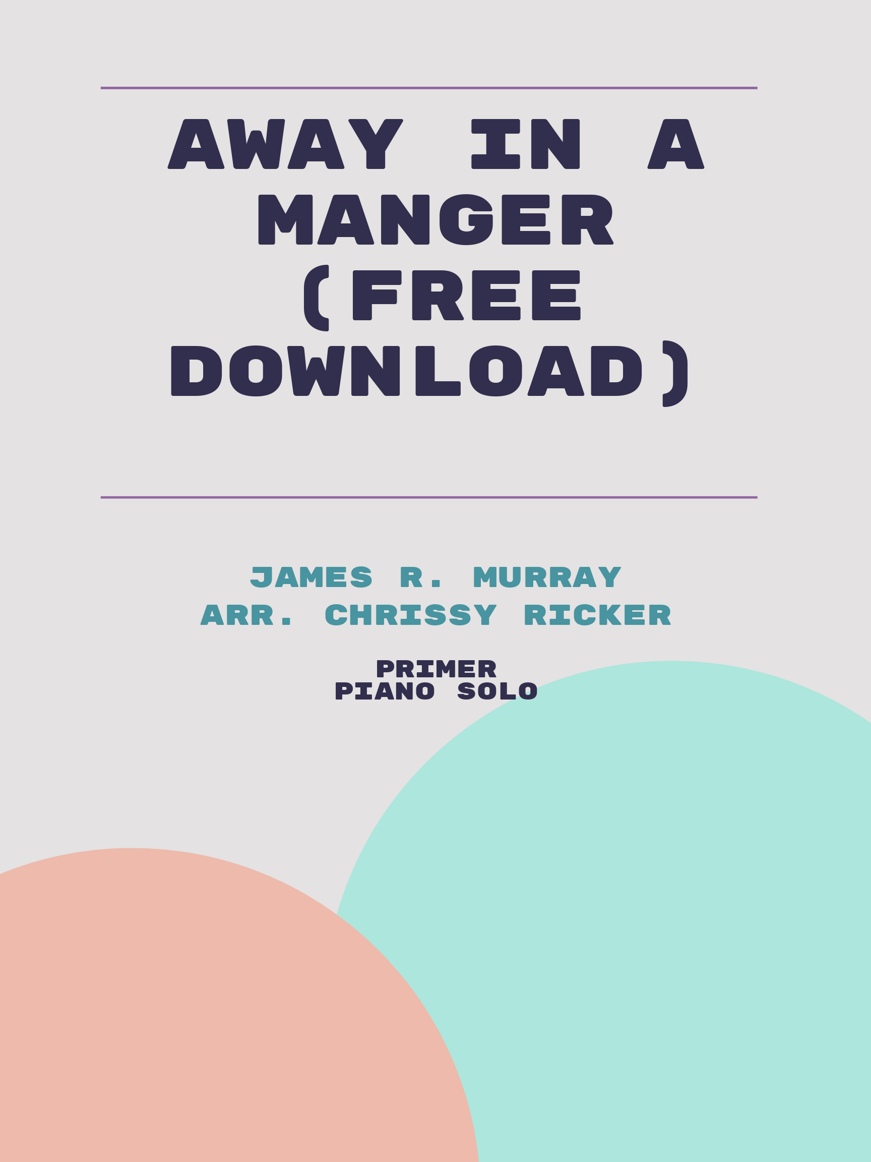 Away in a Manger (free download) by James R. Murray