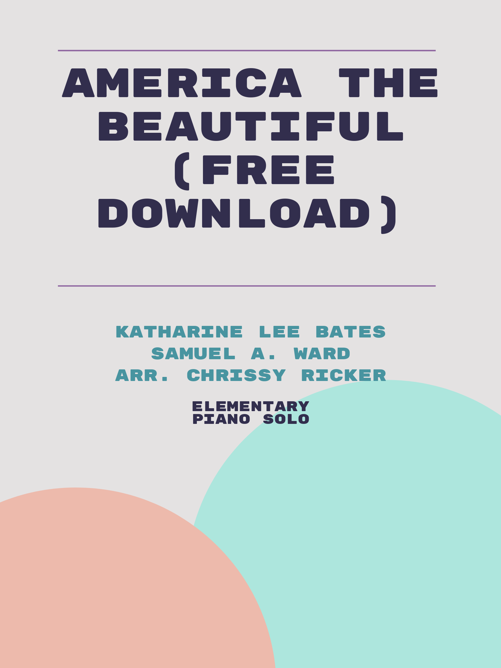 America the Beautiful (free download) by Katharine Lee Bates, Samuel A. Ward